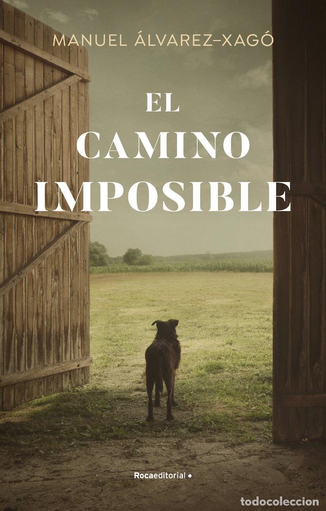 Libri: EL CAMINO IMPOSIBLE - &Aacute;lvarez Xag&oacute;, Manuel