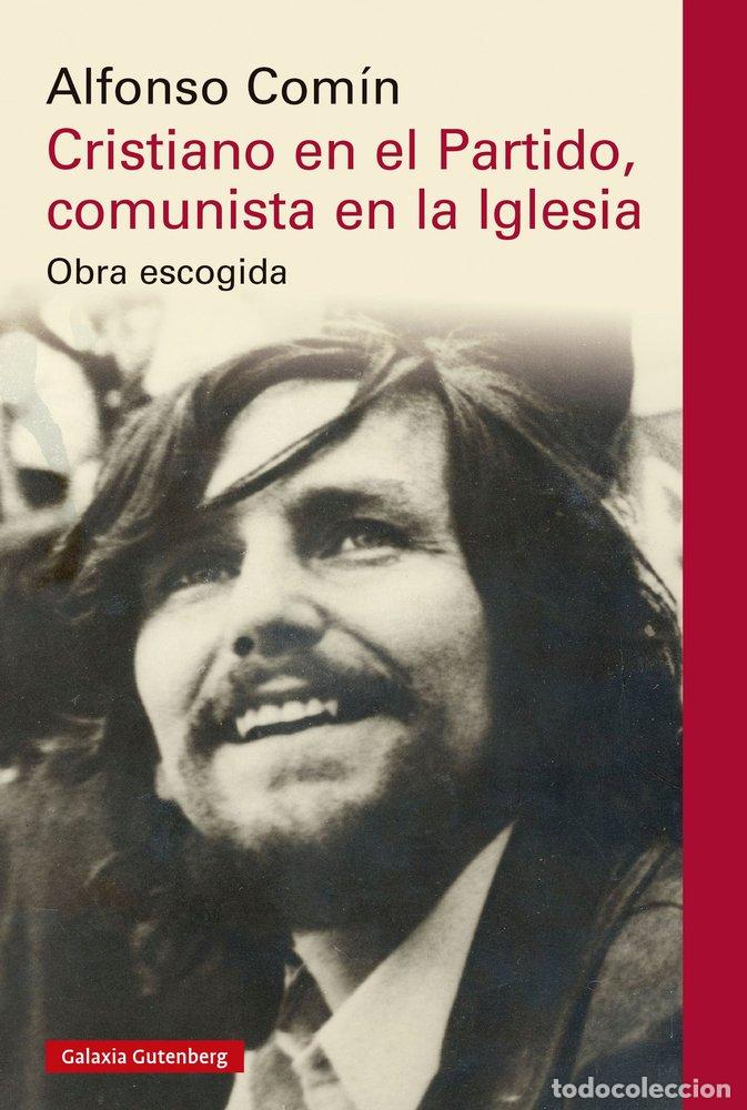 B&uuml;cher: CRISTIANO EN EL PARTIDO, COMUNISTA EN LA IGLESIA - Alfonso Com&iacute;n