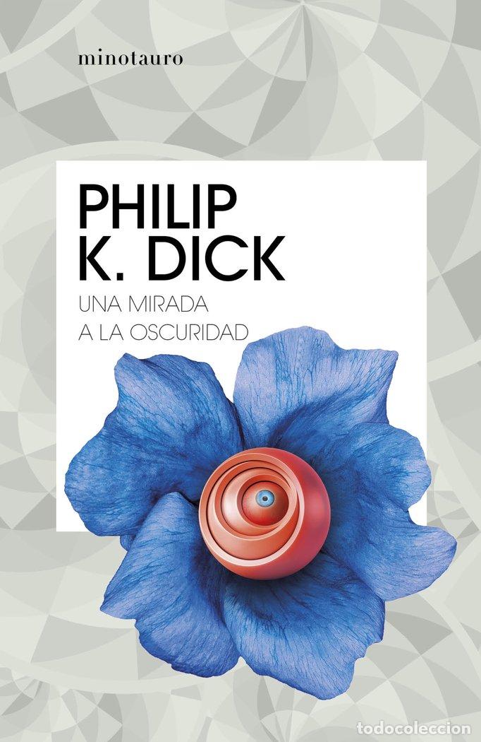 Libros: UNA MIRADA A LA OSCURIDAD - PHILIP K. DICK