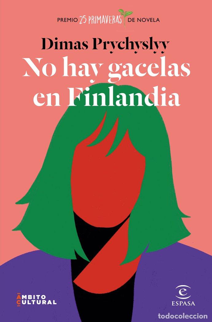 B&uuml;cher: NO HAY GACELAS EN FINLANDIA PREMIO 25 PRIMAVERAS DE NOVELA - PRYCHYSLYY, DIMAS