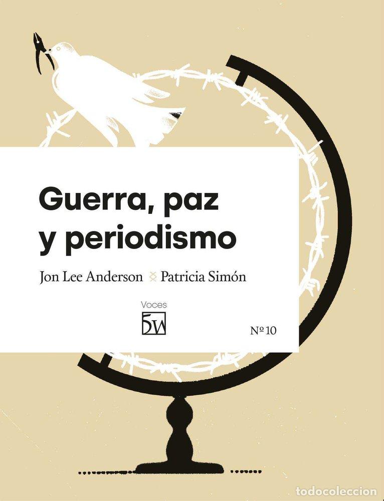 B&uuml;cher: GUERRA PAZ Y PERIODISMO - LEE ANDERSON, JON