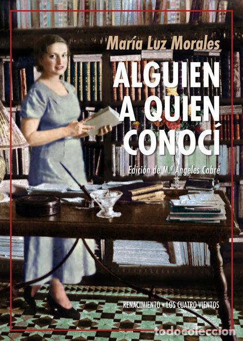 Libri: ALGUIEN A QUIEN CONOCI - MORALES, MARIA LUZ