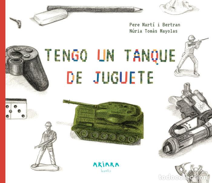 Libri: TENGO UN TANQUE DE JUGUETE - Mart&iacute; i Bertran, Pere