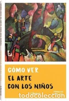 B&uuml;cher: COMO VER EL ARTE CON LOS NI&Ntilde;OS - BARBE-GALL, FRANCOISE
