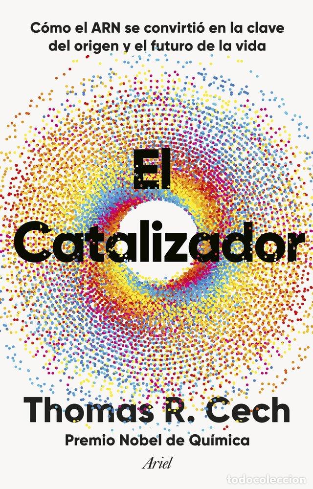 Libros: EL CATALIZADOR - THOMAS R. CECH