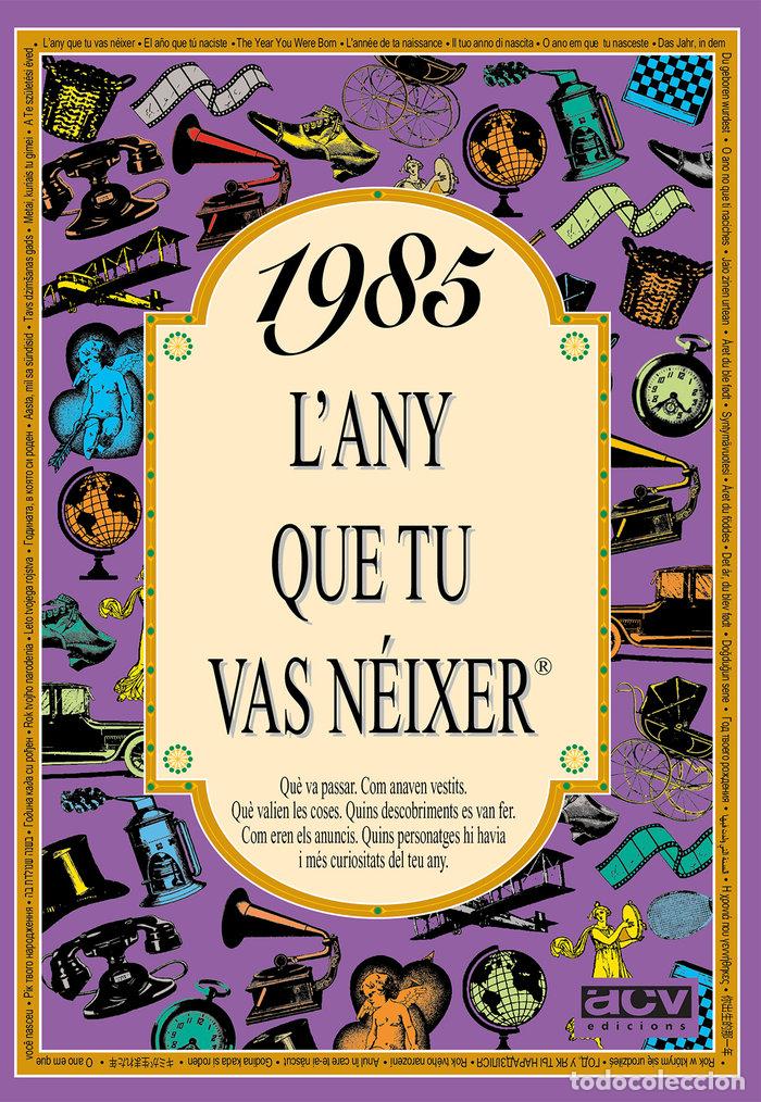 Livres: 1985 L'ANY QUE TU VAS NEIXER - COLLADO BASCOMPTE, ROSA