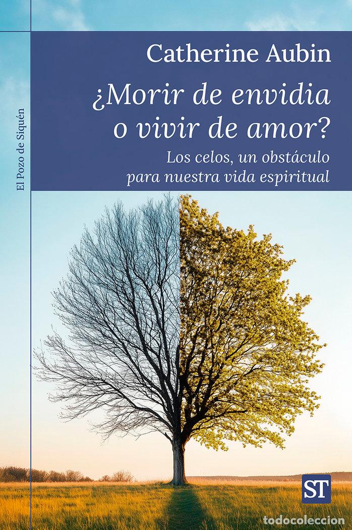 Libros: MORIR DE ENVIDIA O VIVIR DE AMOR - CATHERINE AUBIN