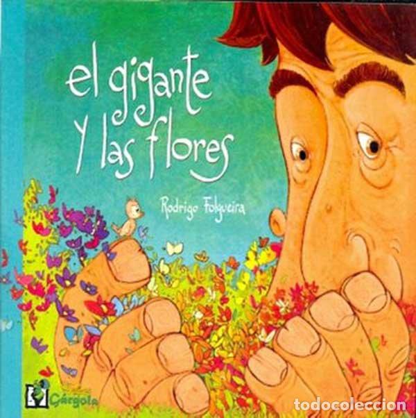 Libri: GIGANTE Y LAS FLORES EL - Folgueira, Rodrigo