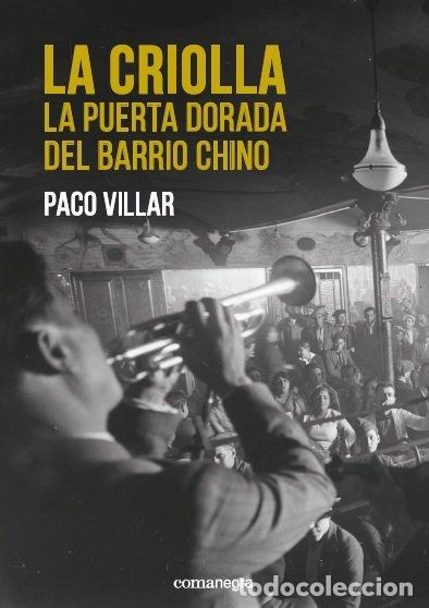 Libros: CRIOLLA LA PUERTA DORADA DEL BARRIO CHINO,LA - VILLAR, PACO