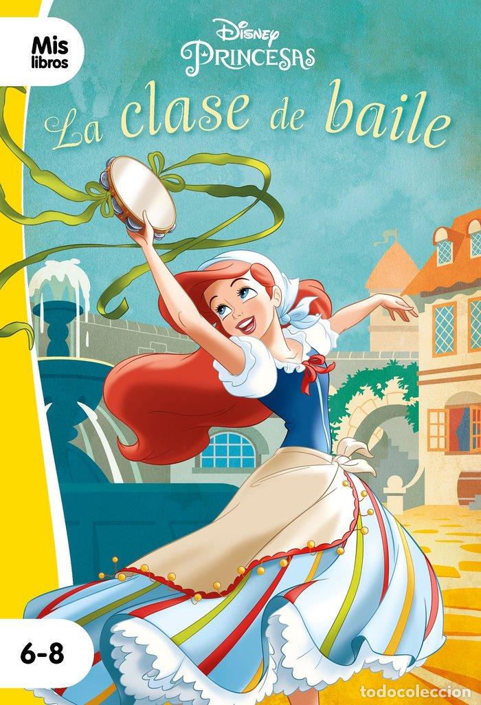 Libros: PRINCESAS LA CLASE DE BAILE NARRATIVA AMARILLA - DISNEY