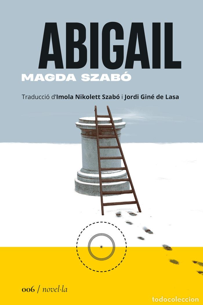 Libri: ABIGAIL - SZABO, MAGDA