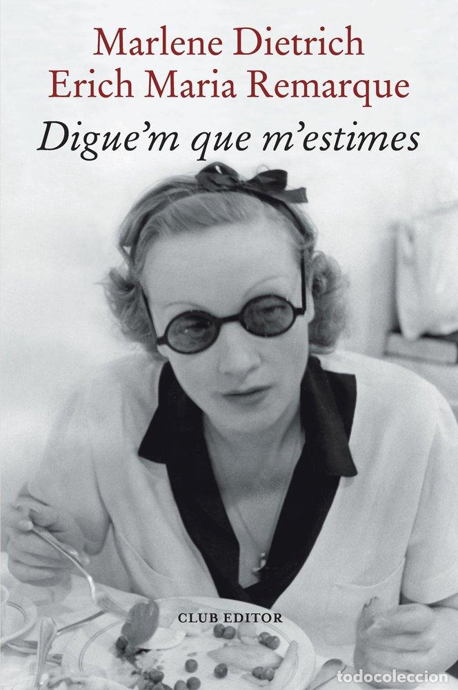 Libri: DIGUE'M QUE M'ESTIMES - REMARQUE, ERICH MARIA