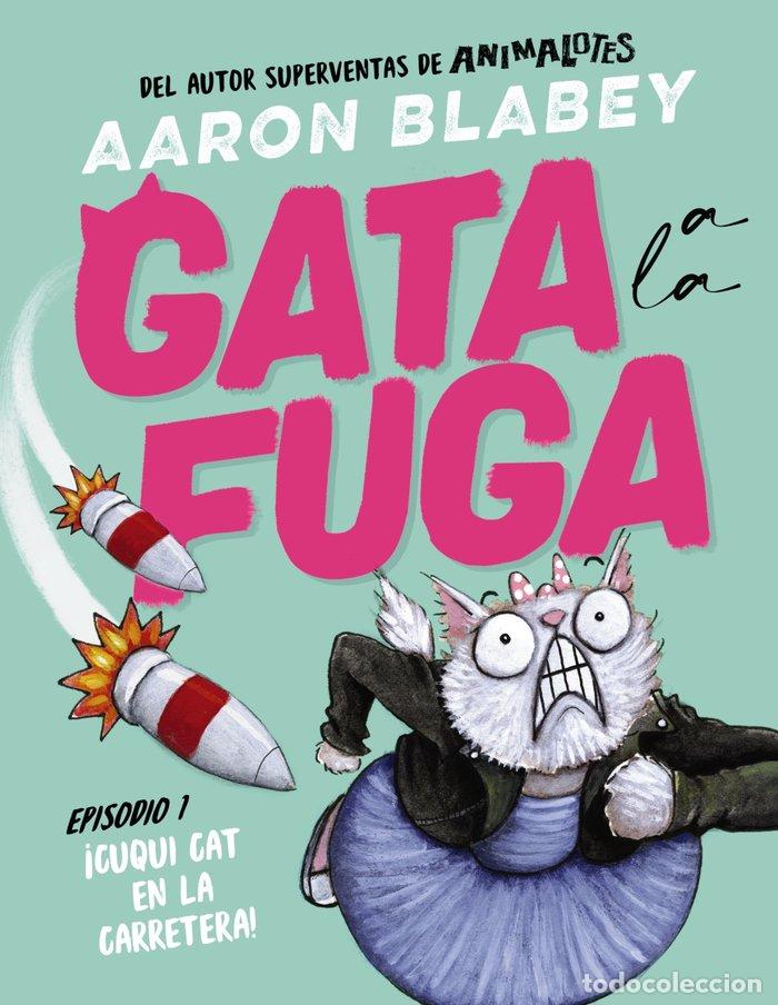 books: GATA A LA FUGA EPISODIO 1 CUQUI CAT EN LA CARRETERA - BLABEY, AARON