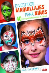 B&uuml;cher: DIVERTIDOS MAQUILLAJES PARA NI&Ntilde;OS - WOLFE, NICK
