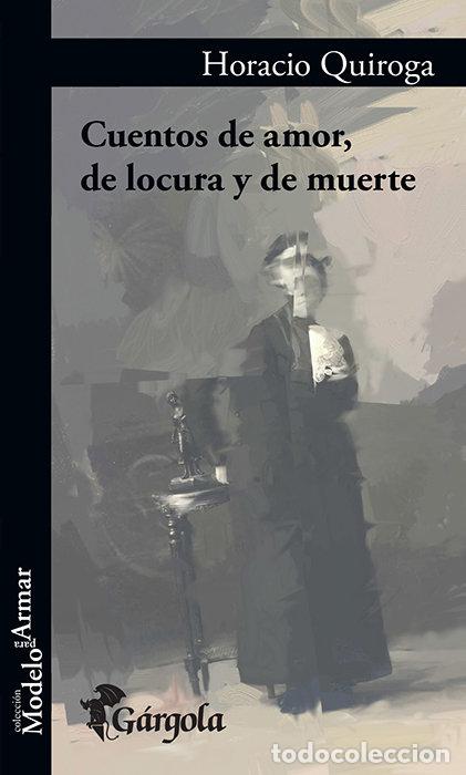 Livres: CUENTOS DE AMOR DE LOCURA Y DE MUERTE - HORACIO QUIROGA