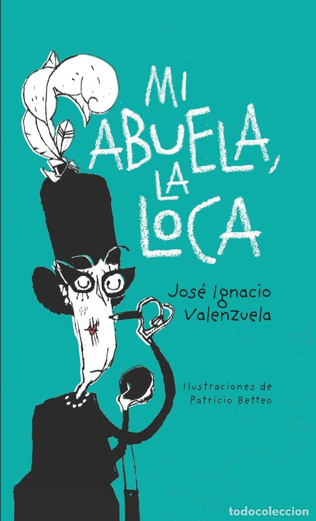Libros: MI ABUELA LA LOCA - VALENZUELA, JOSE IGNACIO