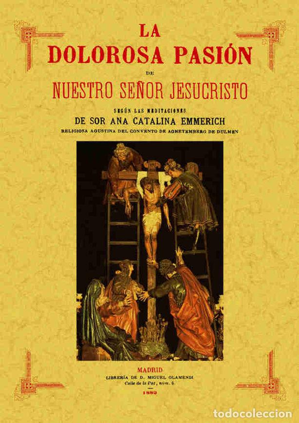 B&uuml;cher: DOLOROSA PASION DE NUESTRO SE&Ntilde;OR JESUCRISTO - EMMERICH, ANA CATALINA