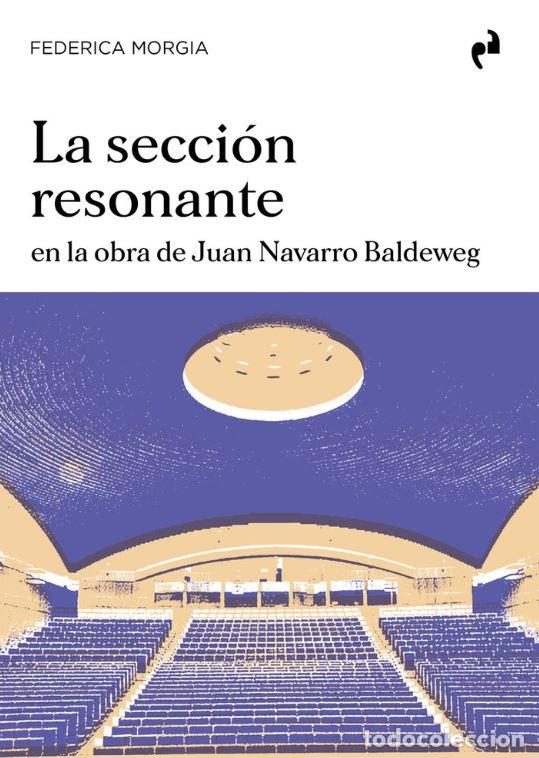 B&uuml;cher: SECCION RESONANTE:EN LA OBRA JUAN NAVARRO BALDEWEG - Morgia, Federica
