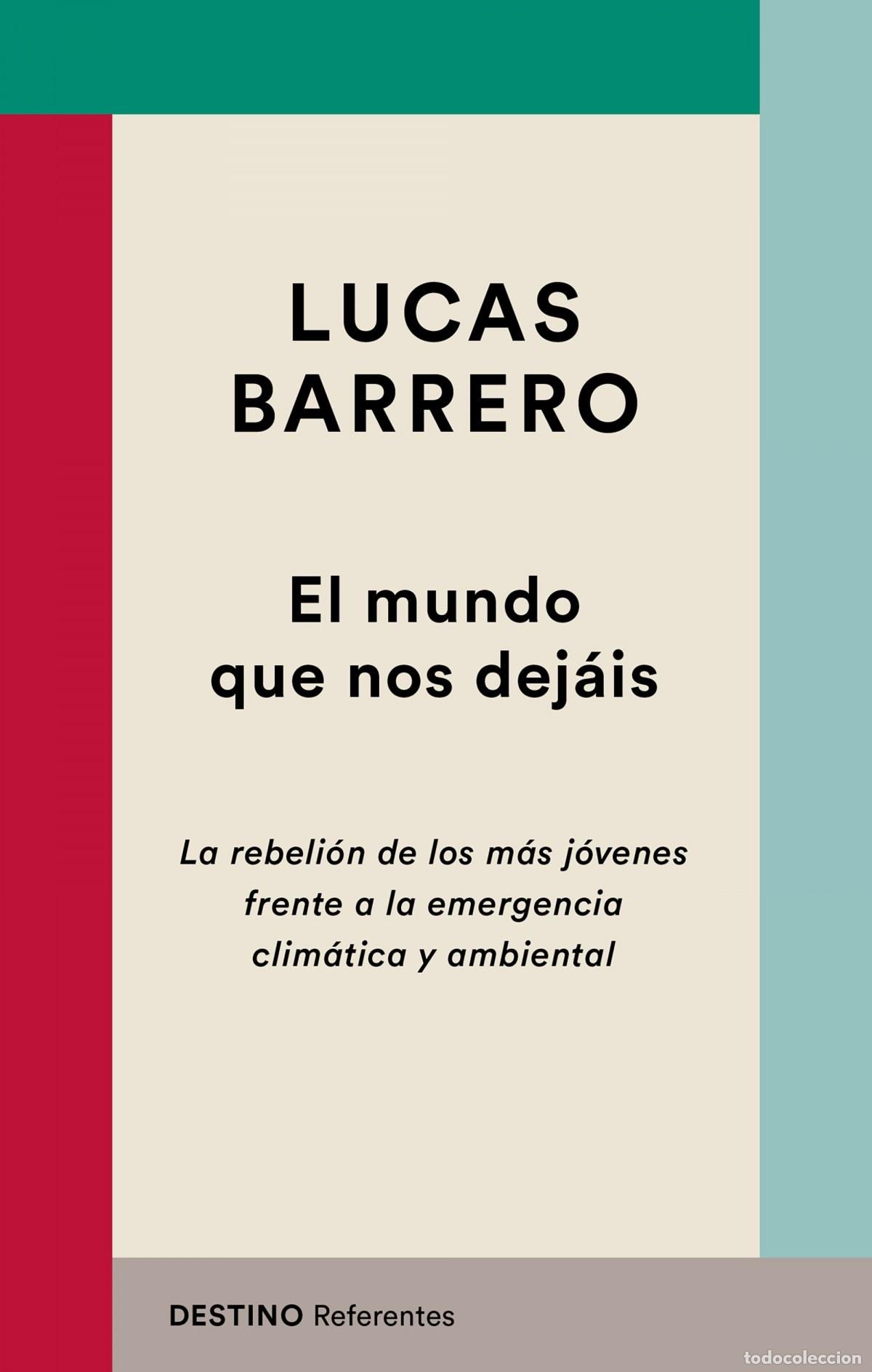Libros: EL MUNDO QUE NOS DEJ&Aacute;IS - Barero, Lucas