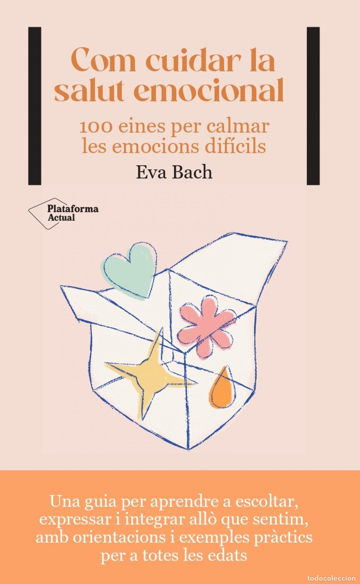 Libros: COM CUIDAR LA SALUT EMOCIONAL - Bach, Eva