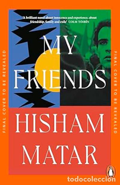 B&uuml;cher: MY FRIENDS - MATAR, HISHAM