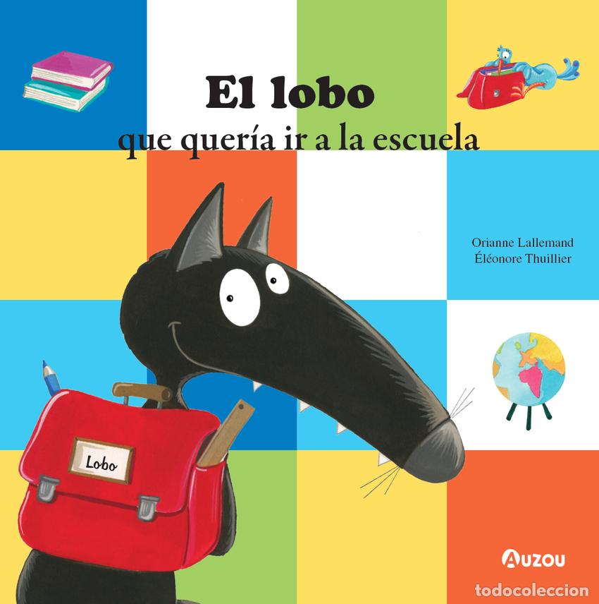 books: EL LOBO QUE QUER&Iacute;A IR A LA ESCUELA - Lallemand, Orianne