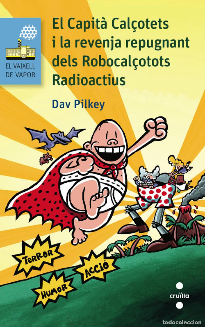 Libri: CAPITA CAL&Ccedil;OTES I REVENJA REPUGNANT ROBOCAL&Ccedil;OTOTS RADIOACTIUS - Pilkey, Dav