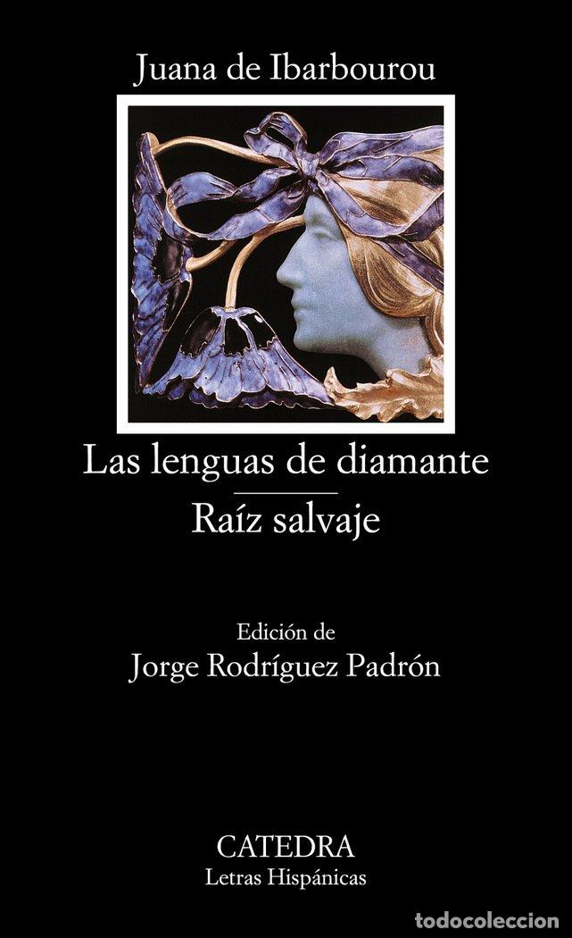 Libros: LENGUAS DE DIAMANTE/RAIZ SALVAJE - IBARBOUROU, JUANA