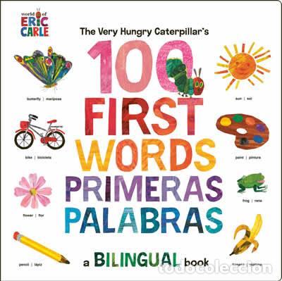 B&uuml;cher: THE VERY HUNGRY CATERPILLAR'S FIRST 100 WORDS ; PRIMERAS 100 PALABRAS - ERIC CARLE