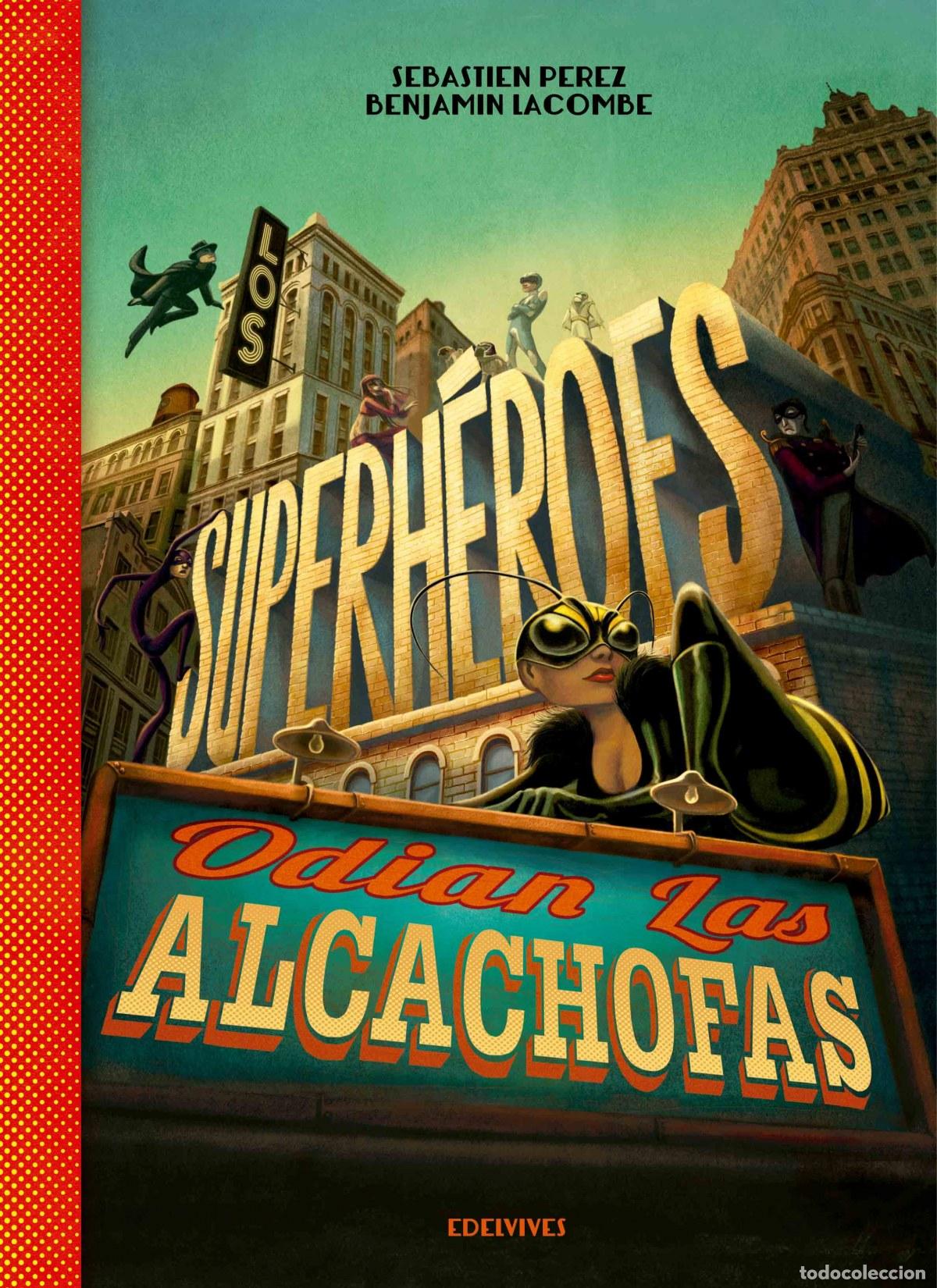 books: LOS SUPERHEROES ODIAN LAS ALCACHOFAS - Lacombe, Benjamin