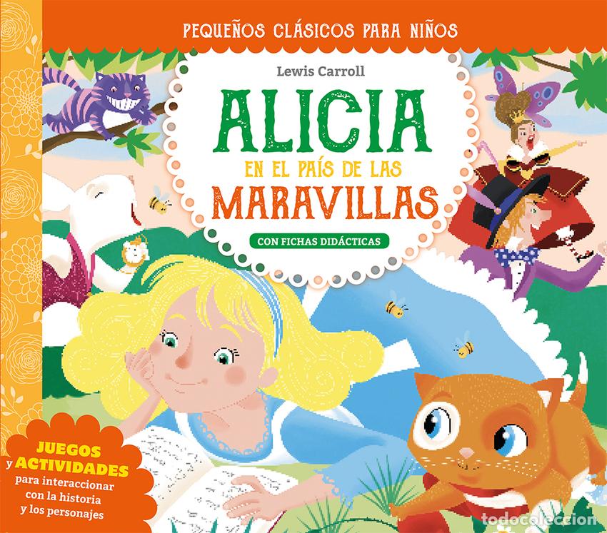 Libros: PEQUE&Ntilde;OS CL&Aacute;SICOS PARA NI&Ntilde;OS: ALICIA EN EL PA&Iacute;S DE LAS MARAVILLAS - CARROLL, LEWIS