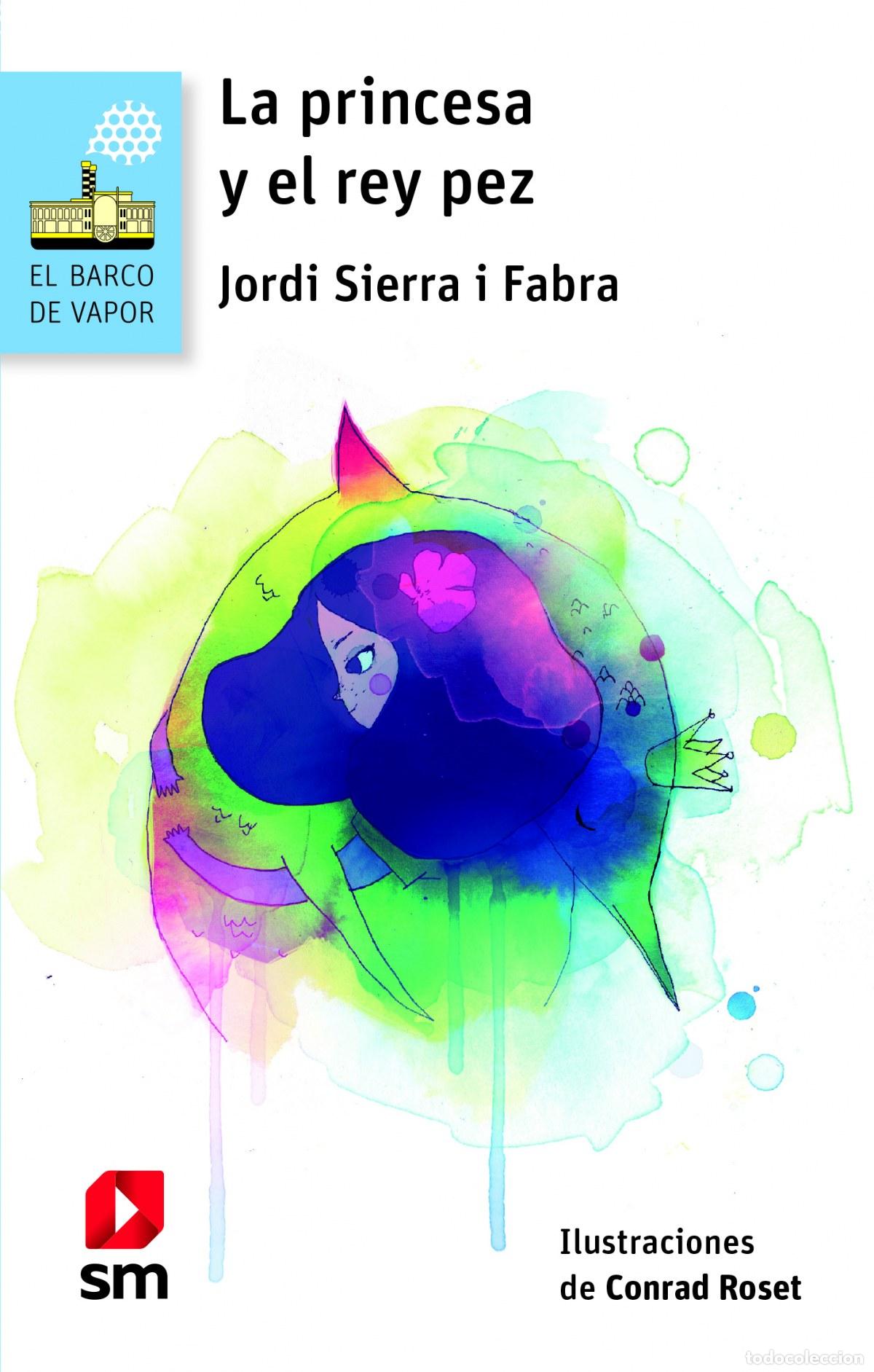 books: LA PRINCESA Y EL REY PEZ - Sierra I Fabra, Jordi