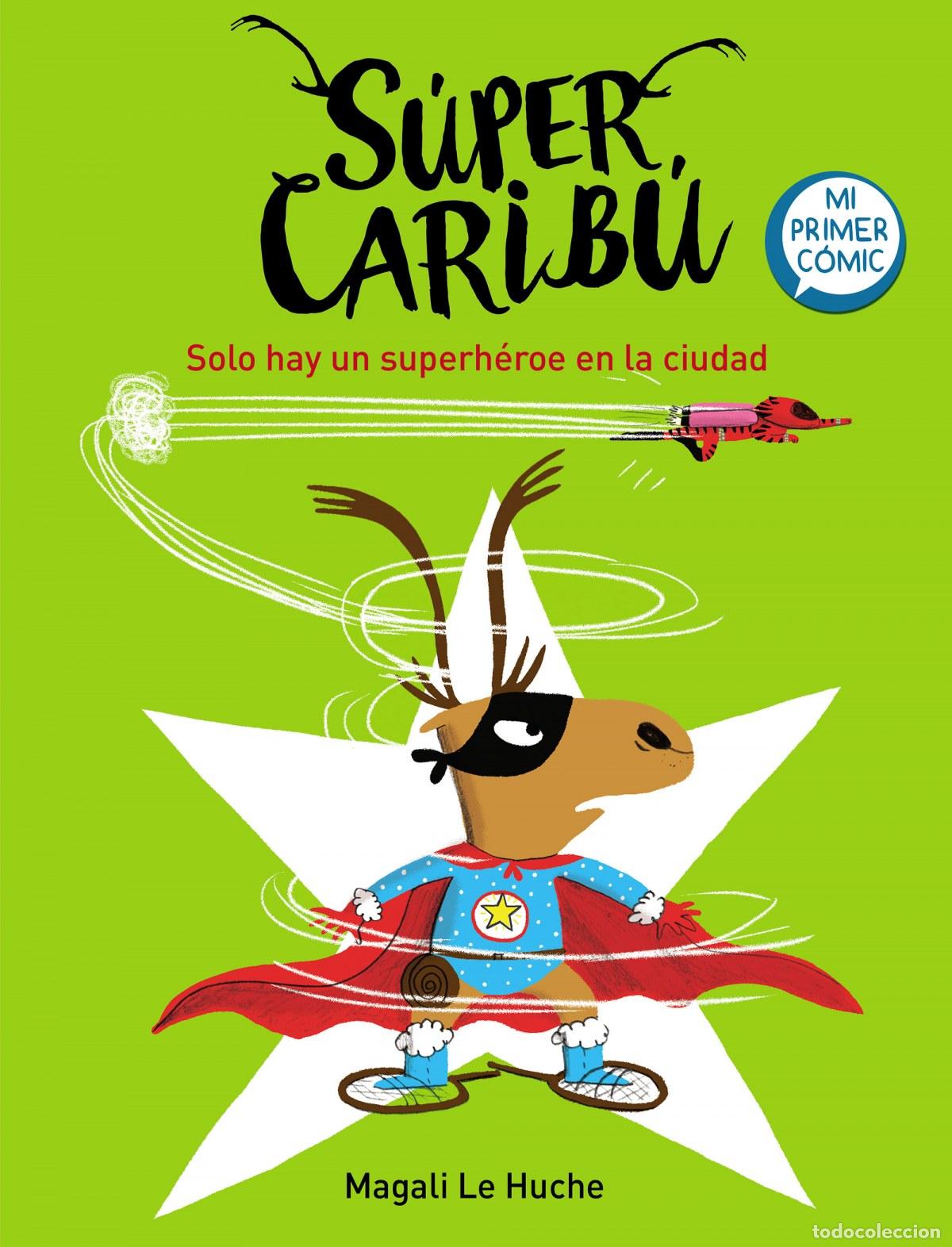Libros: SOLO HAY UN SUPERH&Eacute;ROE EN LA CIUDAD (S&Uacute;PER CARIB&Uacute; 2) - Le Huche, Magali