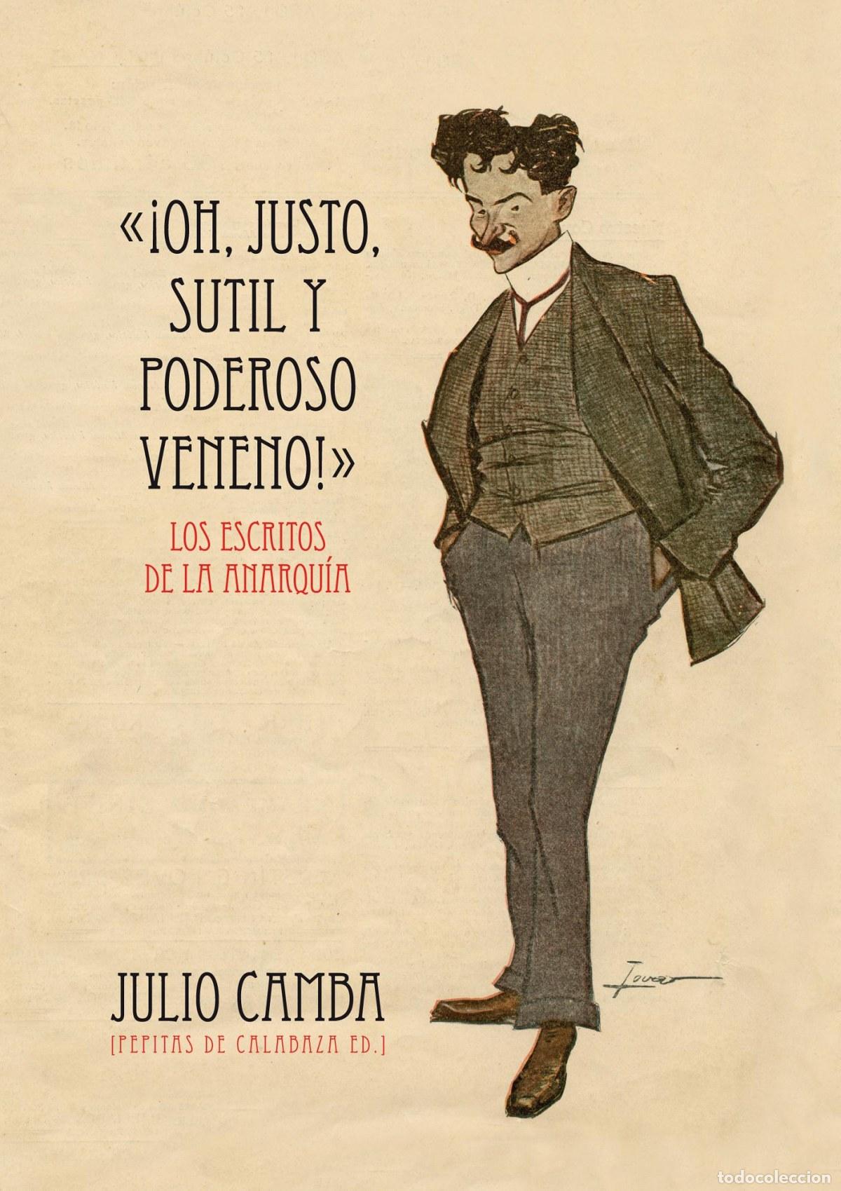 Libros: &iexcl;OH, JUSTO, SUTIL Y PODEROSO VENENO! - Camba, Julio - Foto 1