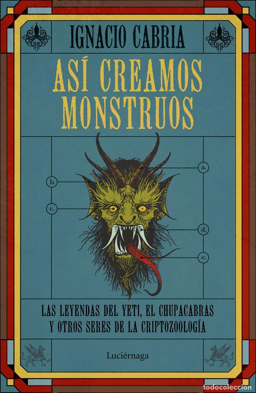 Libri: AS&Iacute; CREAMOS MONSTRUOS - Cabria, Ignacio