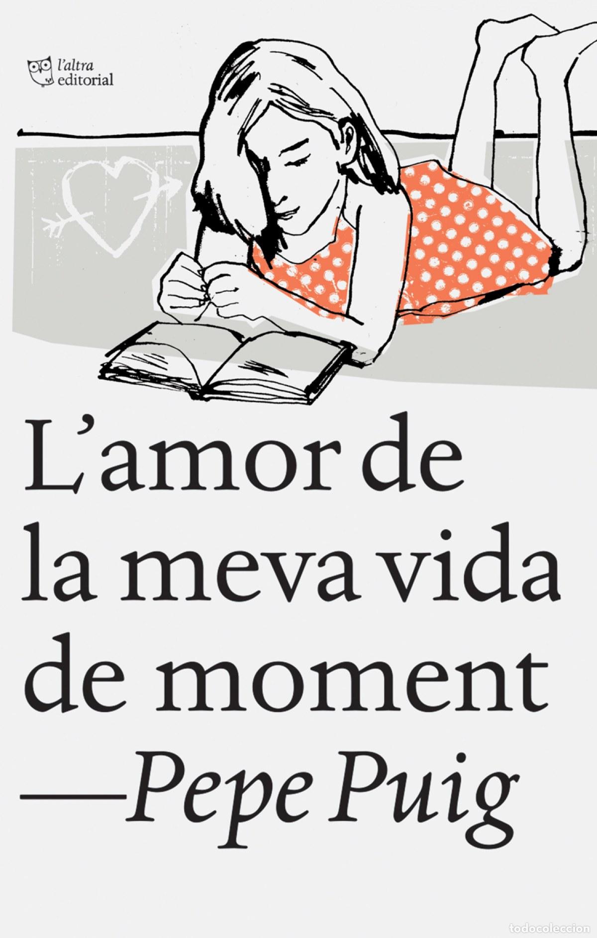 Libri: L&acute;AMOR DE LA MEVA VIDA DE MOMENT - Puig, Pep