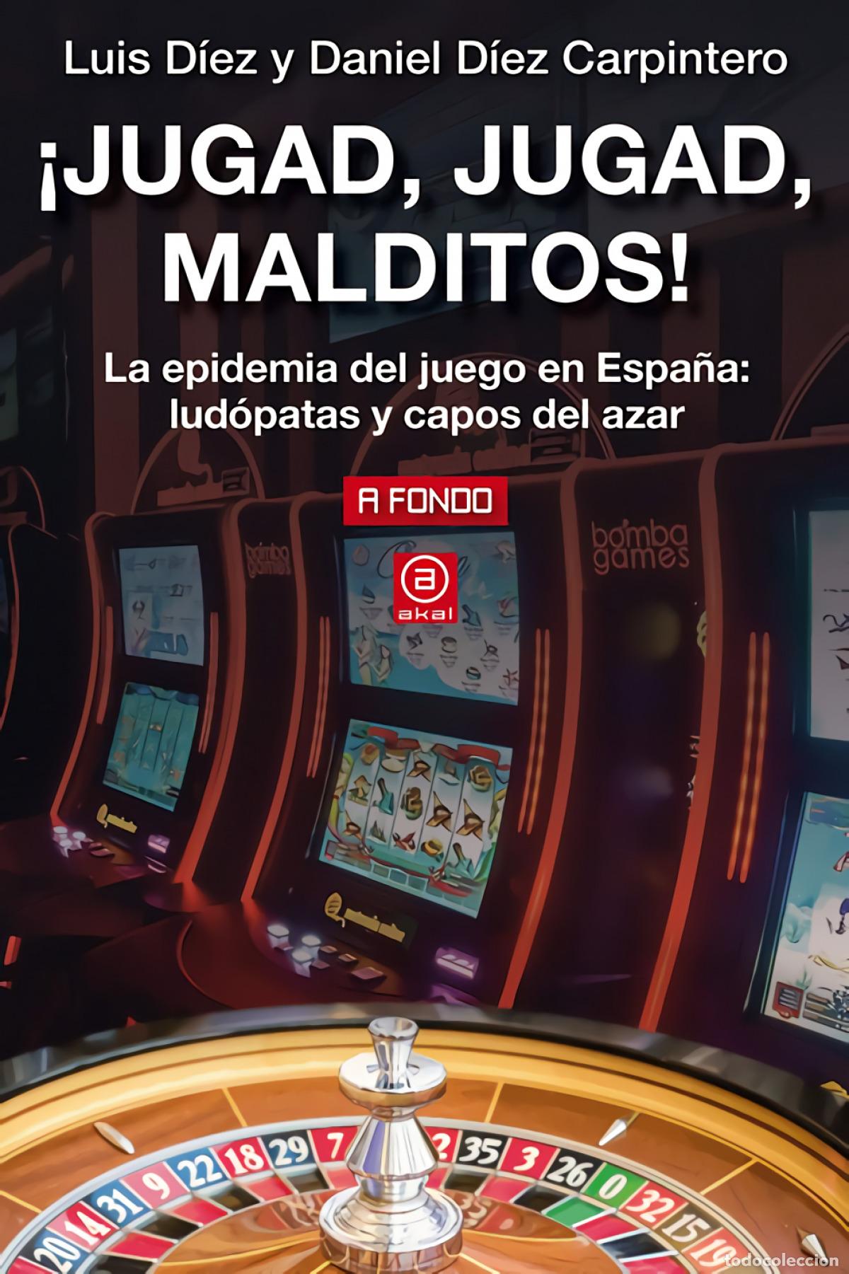 Libros: &iexcl;JUGAD, JUGAD, MALDITOS! - D&iacute;ez, Luis
