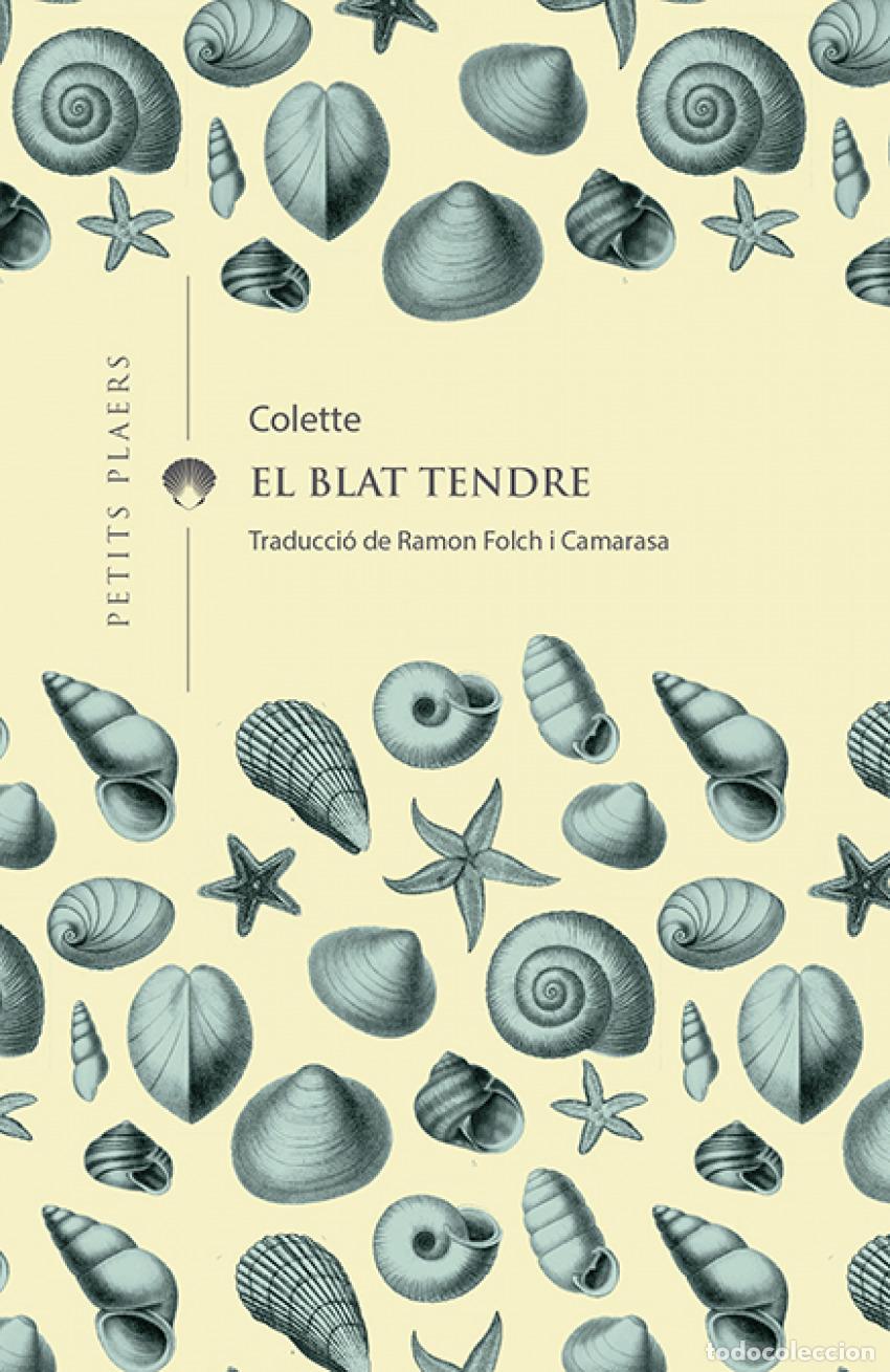 Livros: EL BLAT TENDRE - Colette, Sidonie Gabrielle