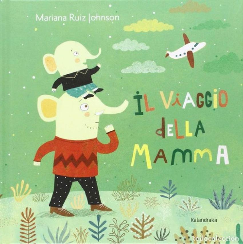 Libros: IL VIAGGIO DELLA MAMMA - Ruiz Johnson, Mariana