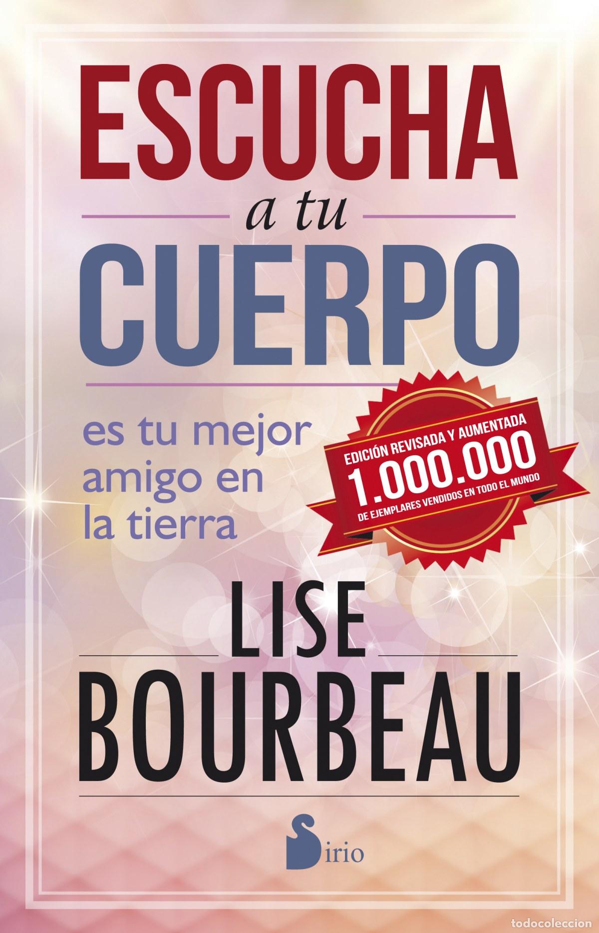 B&uuml;cher: ESCUCHA A TU CUERPO, ES TU MEJOR AMIGO EN LA TIERRA - BOURBEAU, LISE