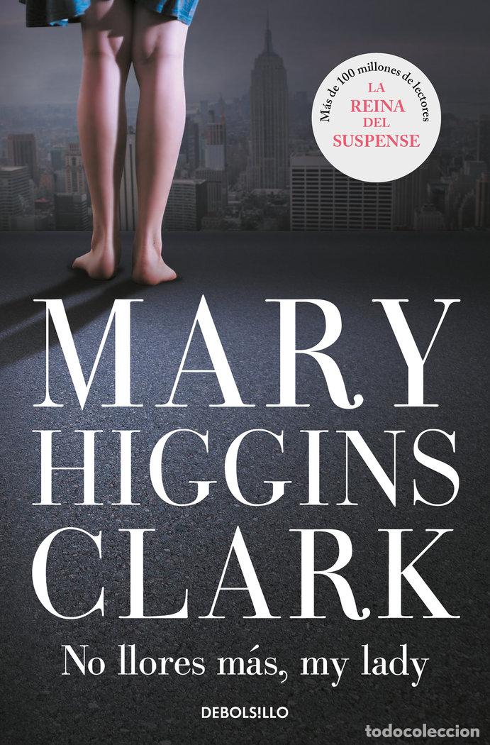 Livres: NO LLORES MAS MY LADY - HIGGINS CLARK, MARY