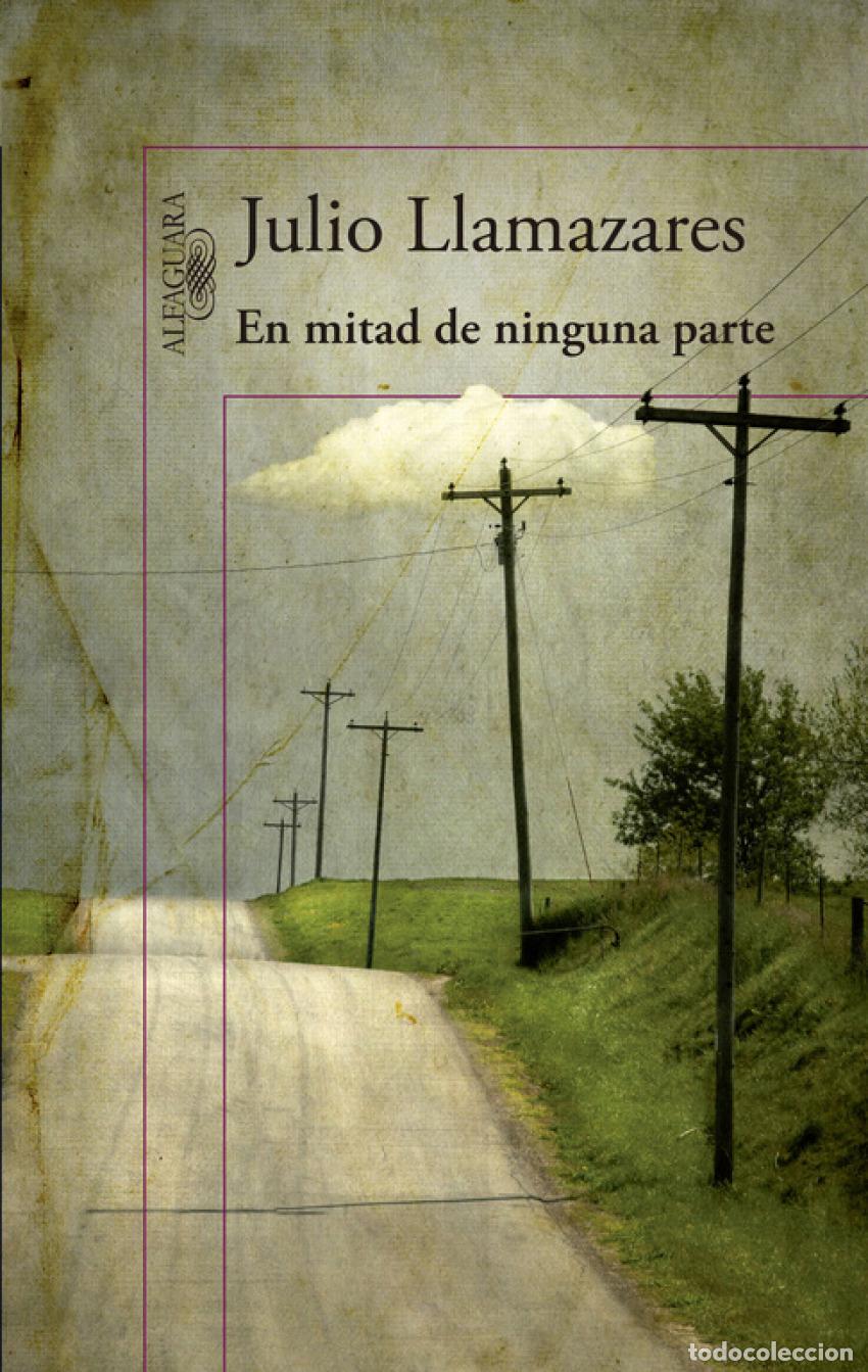 Libri: EN MITAD DE NINGUNA PARTE - Llamazares, Julio