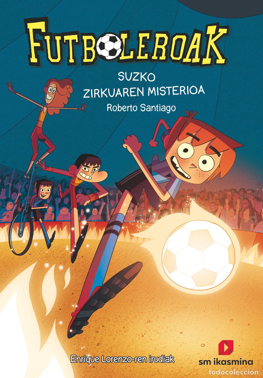 Libros: FUTBOLEROAK 8: SUAREN ZIRKUAREN MISTERIOA - Santiago, Roberto