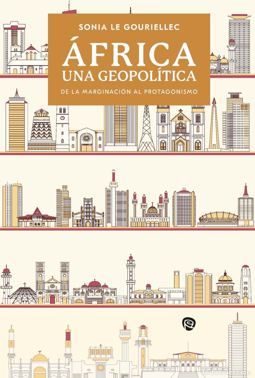 B&uuml;cher: &Aacute;FRICA. UNA GEOPOL&Iacute;TICA - Sonia Le Gouriellec