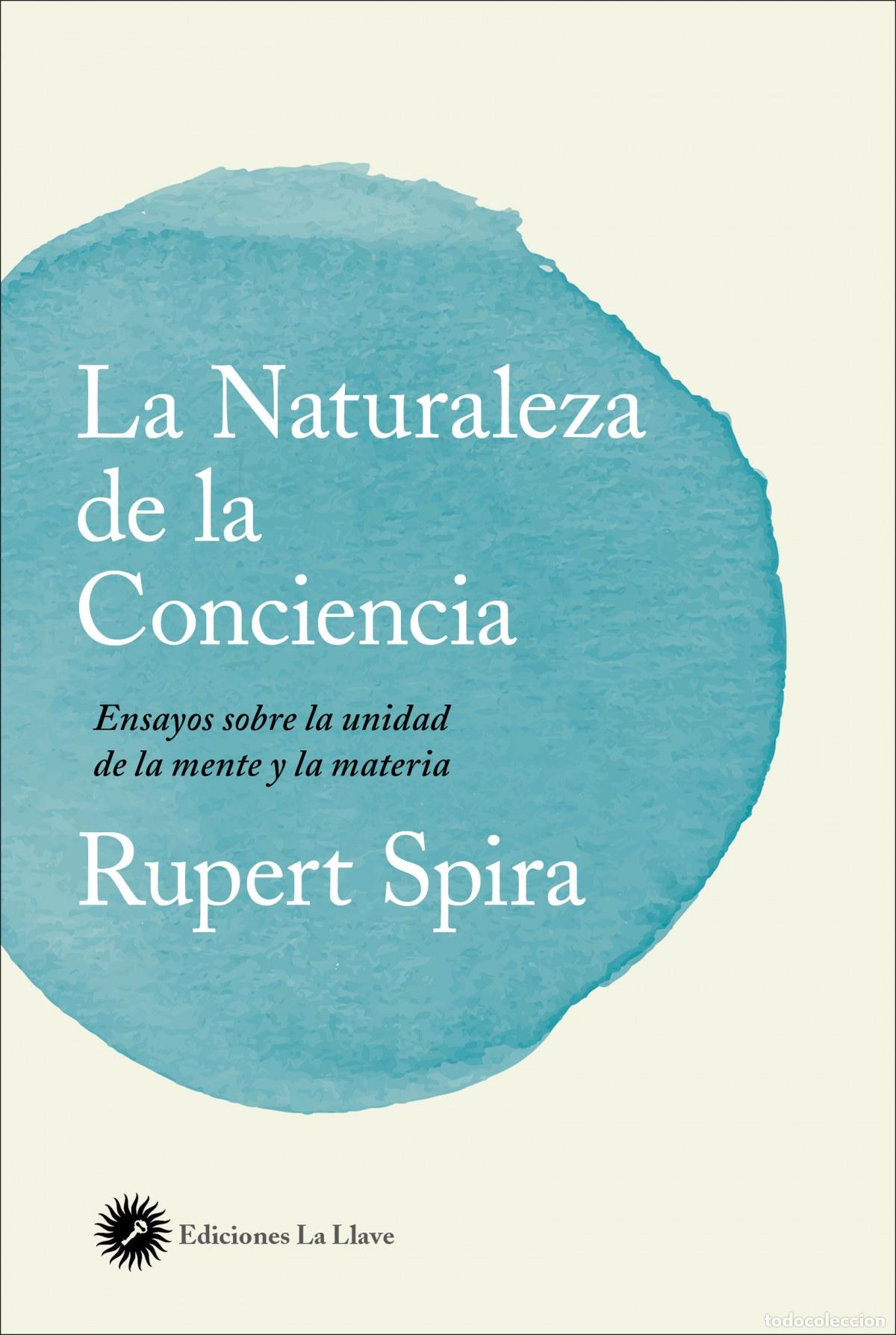 Libri: LA NATURALEZA DE LA CONCIENCIA - Spira, Rupert