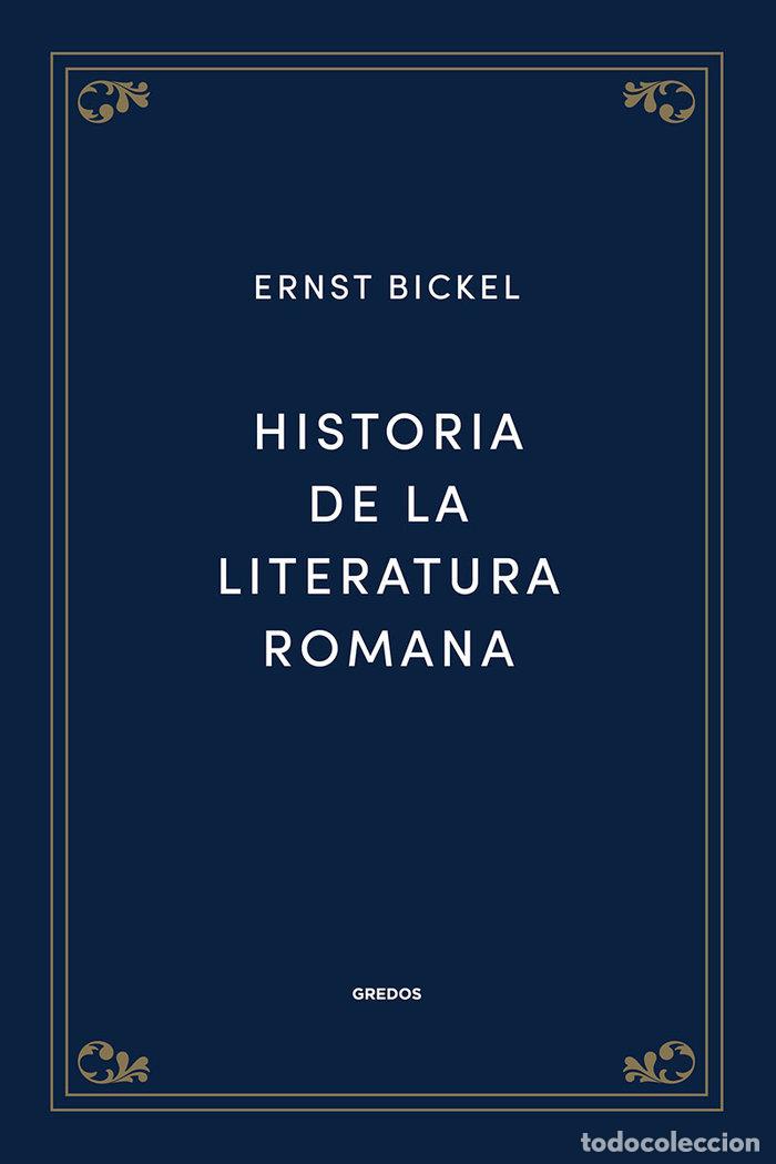 Libri: HISTORIA DE LA LITERATURA ROMANA - BICKEL ERNST