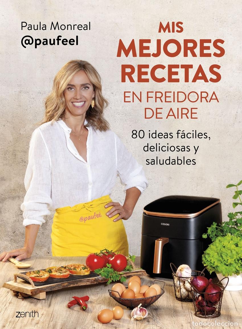 B&uuml;cher: MIS MEJORES RECETAS EN FREIDORA DE AIRE - Monreal, Paula