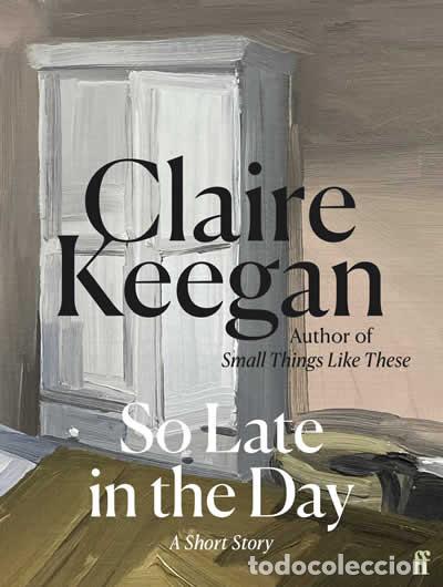 Libri: SO LATE IN THE DAY - Keegan, Claire