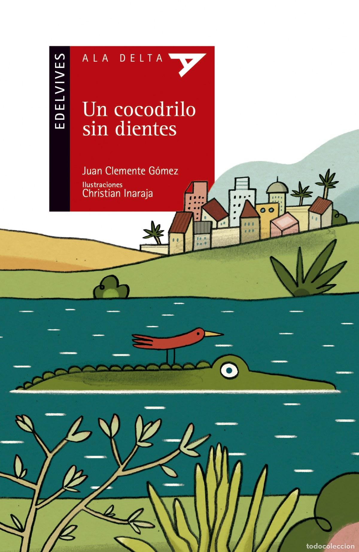 B&uuml;cher: UN COCODRILO SIN DIENTES - G&oacute;mez Garc&iacute;a, Juan Clemente Inaraja, Christian