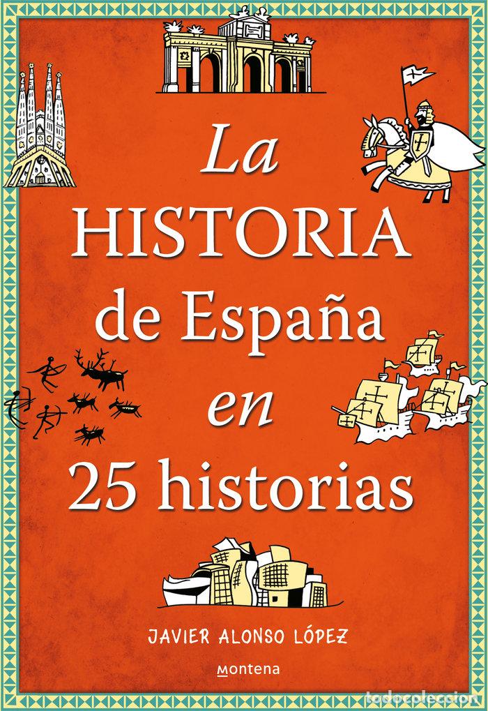 Libri: HISTORIA DE ESPA&Ntilde;A EN 25 HISTORIAS,LA - ALONSO LOPEZ, JAVIER